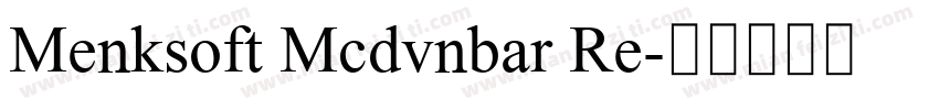 Menksoft Mcdvnbar Re字体转换